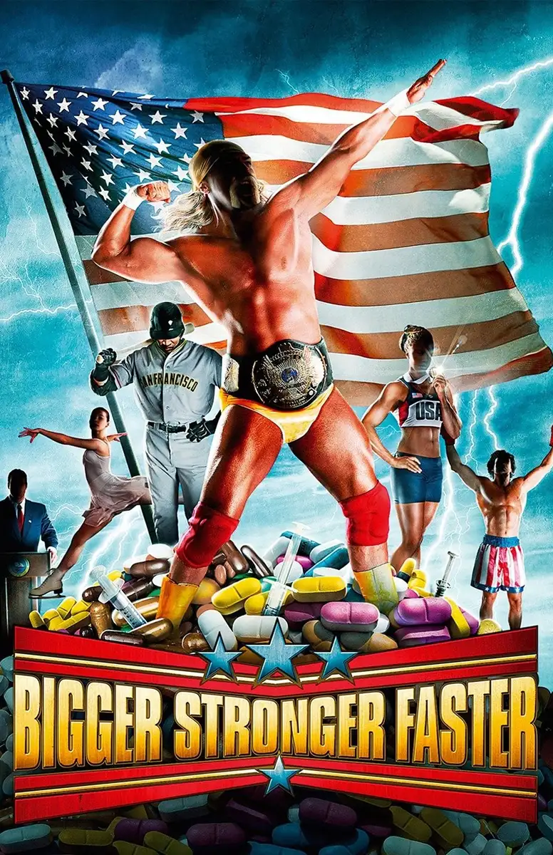 The poster to the movie, Bigger, Stronger, Faster